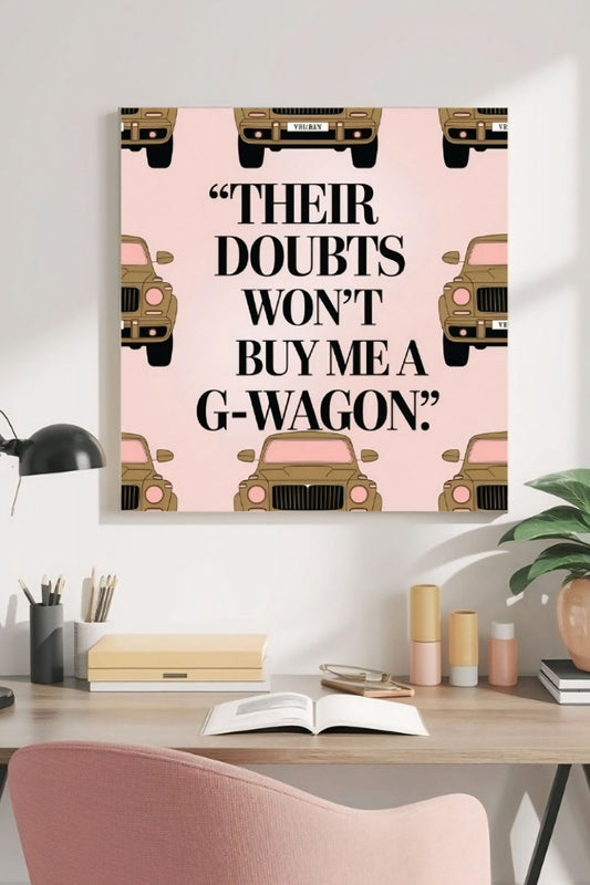 Matte Canvas Wall Art “Their Doubts Won’t Buy Me a G-Wagon” Pink Motivational Print